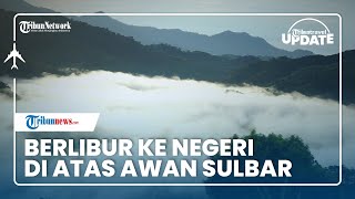 Berlibur ke Negeri di Atas Awan Puncak Senayan Sulawesi Barat, Sunrise Jadi Pemandangan Paling Apik