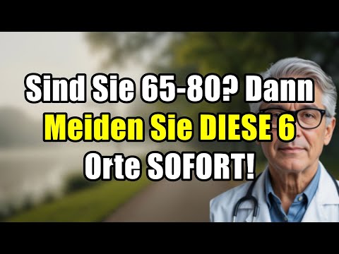 65-80? HÖREN SIE AUF! 6 Orte, die Ihre Gesundheit gefährden – bevor es zu spät ist!