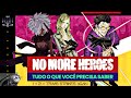 36 No More Heroes: Tudo O Que Voc Precisa Saber ft Cogu