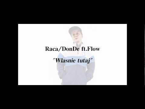 Raca/DonDe feat. Flow - Właśnie Tutaj
