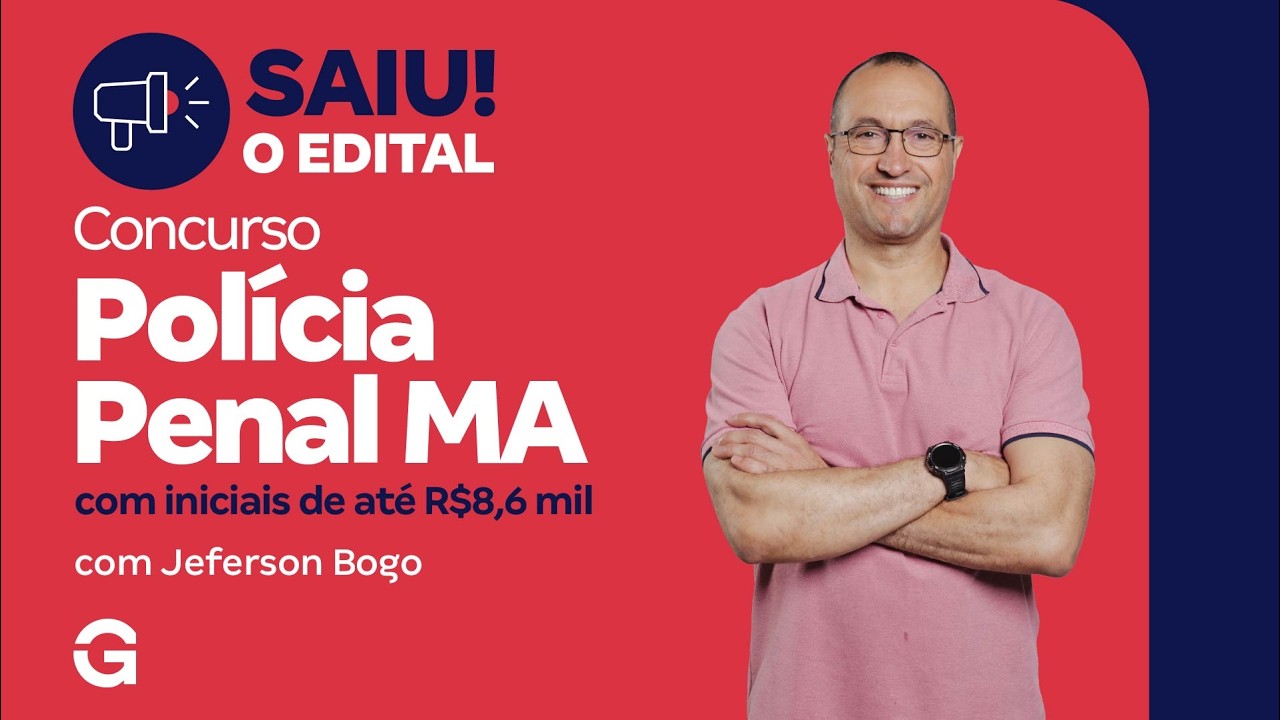 Concurso Polícia Penal MA: Saiu o edital!  Até R$8,6 mil