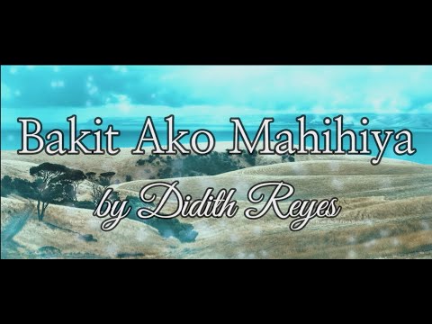 Didith Reyes - Bakit Ako Mahihiya (Lyrics)