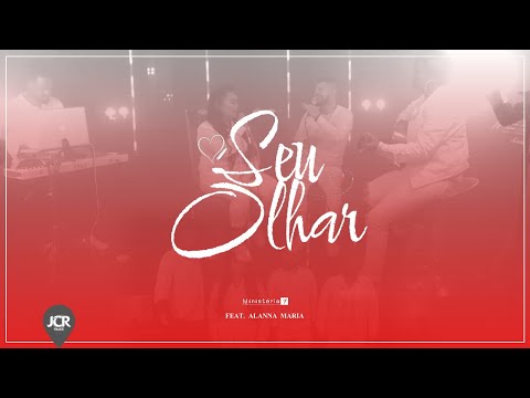 Seu Olhar (part. Alanna Maria) - Ministério Sete