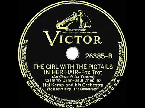 1939 Hal Kemp - The Girl With The Pigtails In Her Hair (The Smoothies, vocal)