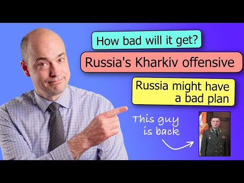 Russia's Kharkiv offensive – what is the plan?