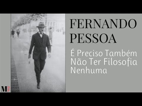É Preciso Também Não Ter Filosofia Nenhuma | Poema de Fernando Pessoa narrado por Mundo Dos Poemas
