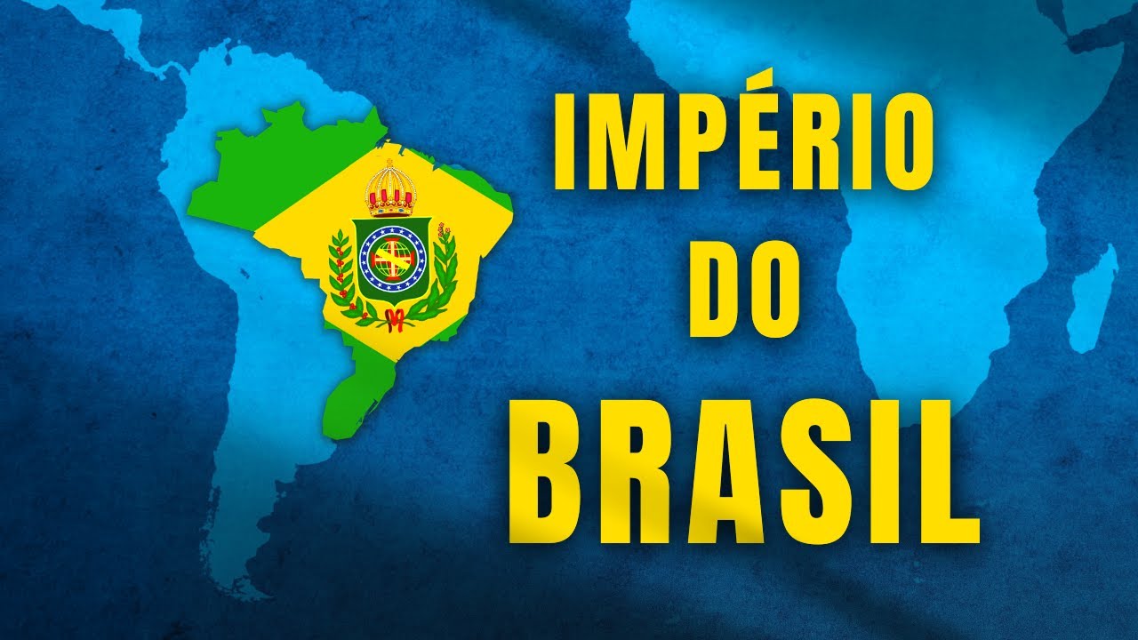 HISTÓRIA DO IMPÉRIO DO BRASIL | Globalizando Conhecimento