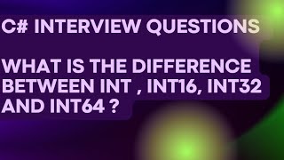 Difference between int , int16 , int32 and int64 in C# |C# Interview Questions