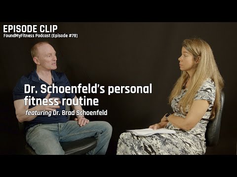 Dr. Schoenfeld's personal fitness routine│Dr. Brad Schoenfeld