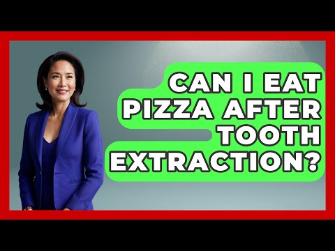 Can I Eat Pizza After Tooth Extraction? - The Pro Dentist