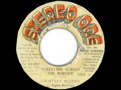 Courtney Melody - Screechie Across The Border + Dub - 7