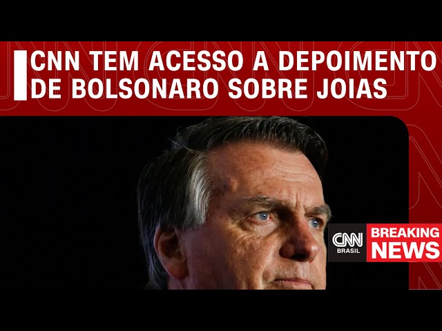 CNN tem acesso a depoimento de Bolsonaro sobre joias | CNN 360º