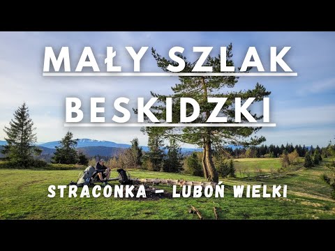 Mały Szlak Beskidzki - 137 km wiosennej przygody ze Straconki na Luboń Wielki