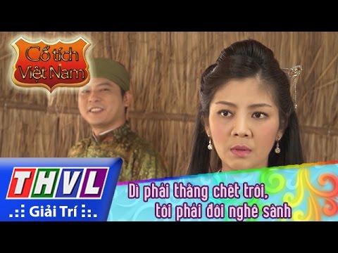 THVL | Cổ tích Việt Nam: Dì phải thằng chết trôi, tôi phải đôi nghê sành - Phần cuối