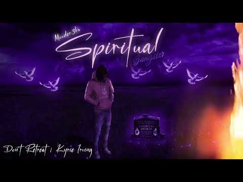 Mooder 3ks - Don’t Retreat/Kyrie Irving (Spiritual Gangster)