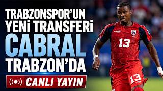 Trabzonspor'un Yeni Transferi Cabral Trabzon'da- CANLI YAYIN