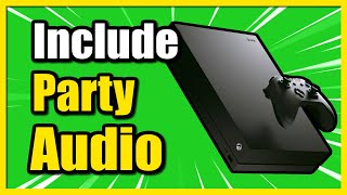 How to Get Party Audio in Twitch Live Stream on Xbox One (Allow Party Chat)