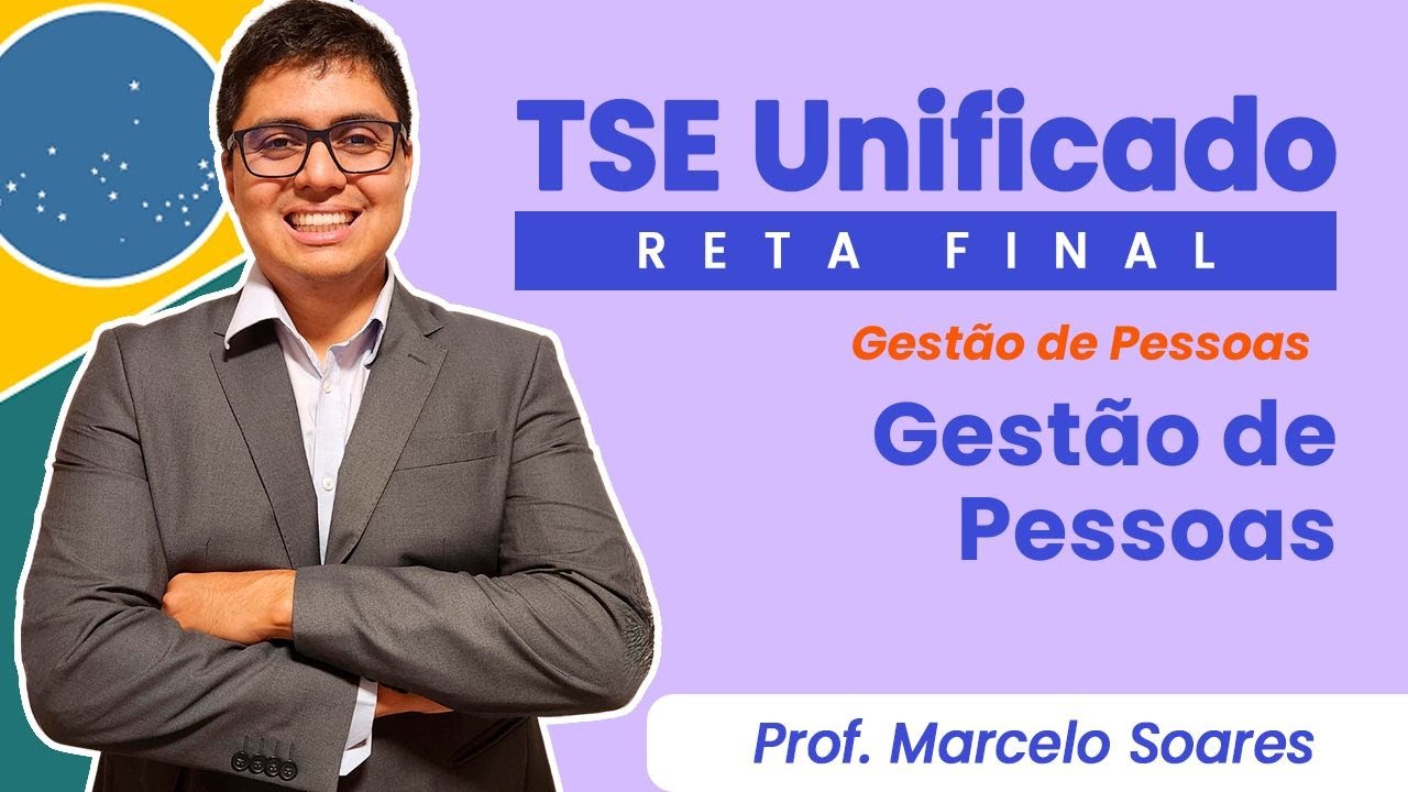 TSE Unificado:  Gestão de pessoas com prof. Marcelo Soares
