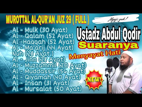 Ustadz Abdul Qodir juz 29 full terbaru,MUROTTAL AL QUR'AN JUZ 29 USTADZ ABDUL QODIR,Juz 29 FULL