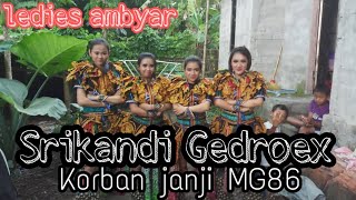 Download lagu KORBAN JANJI 86 VERSI SRIKANDI GEDRUK mp3