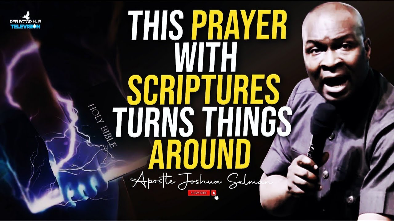 DANGEROUS MIDNIGHT PRAYERS WITH SCRIPTURES TURNS THINGS AROUND - APOSTLE JOSHUA SELMAN