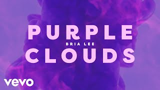 Bria Lee - Purple Clouds (Lyric Video)