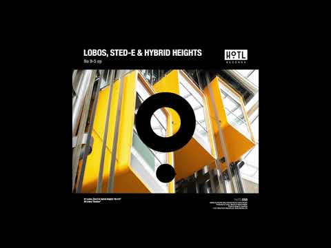 Lobos, Sted-E & Hybrid Heights - No 9-5 (Original Mix) [HoTL Records]