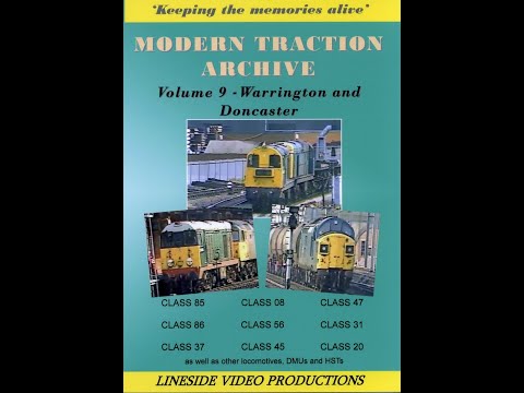 Modern Traction Archive: Vol 9 (Warrington & Doncaster) - British DVD from www.linesidevideos.co.uk