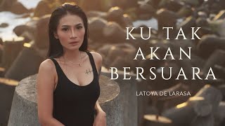 Download lagu KU TAK AKAN BERSUARA - LATOYA DE LARASA mp3 Download lagu KU TAK AKAN BERSUARA - LATOYA DE LARASA mp3