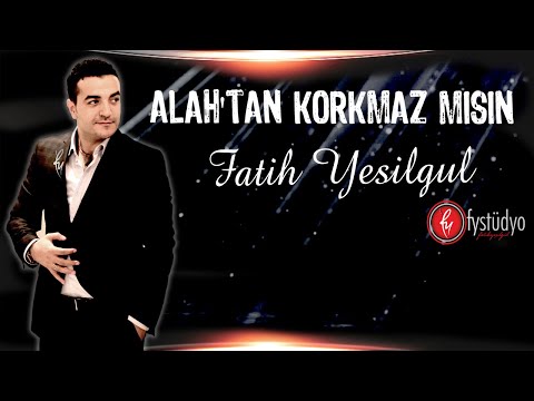Fatih YEŞİLGÜL - 2014 Allah'tan Korkmaz mısın
