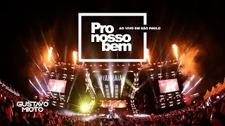 Gustavo Mioto - PRO NOSSO BEM - Ao Vivo No FARRAIAL 2019