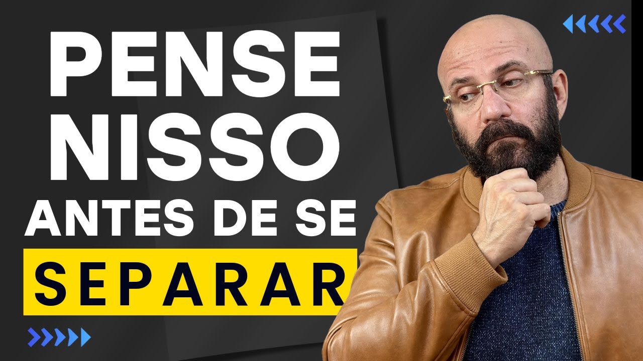 COMO SABER SE DEVO ME SEPARAR? O PASSO A PASSO ESTÁ AQUI | Marcos Lacerda, psicólogo