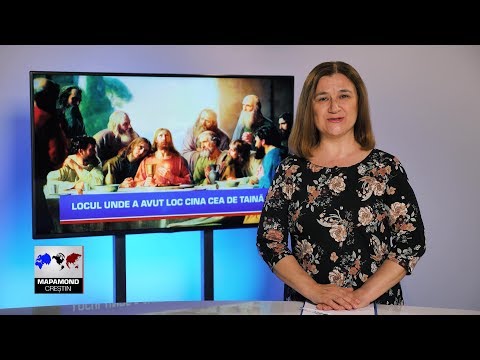 Călătorie virtuală: locul unde a avut loc Cina cea de Taină | Mapamond creștin 827