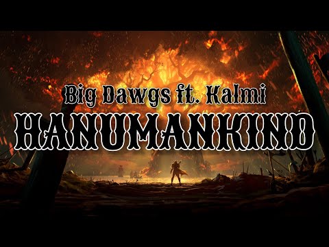 big dawgs (i'm a big stepper underground methods) - hanumankind ft. kalmi