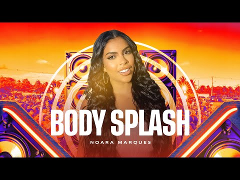 Noara Marques - Body Splash (Paredão do Brega)