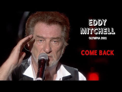 Eddy Mitchell – Come back (Live officiel Olympia 2011)