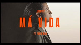 JIMMY P - MÁ VIDA ft FÁBIA MAIA  (Prod. J-COOL)
