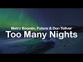 Metro Boomin, Future & Don Toliver – Too Many Nights (Clean Lyrics)
