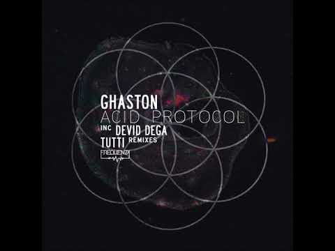 Premiere : Ghaston  -  Acid Protocol (Devid Dega Remix)