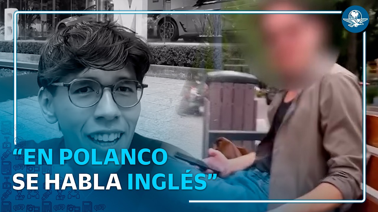 Extranjero pide hablar en inglés a mexicano por estar en Polanco