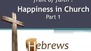 Happiness in the Church - Part 1