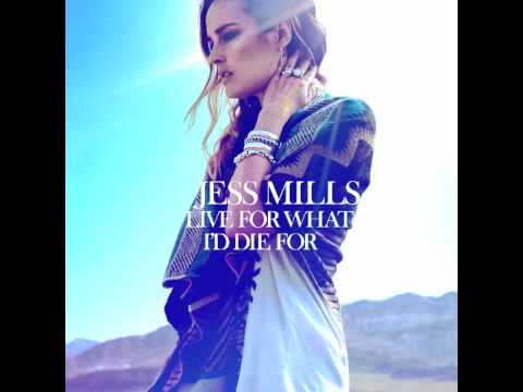 Jess Mills - Live For What I'd Die For