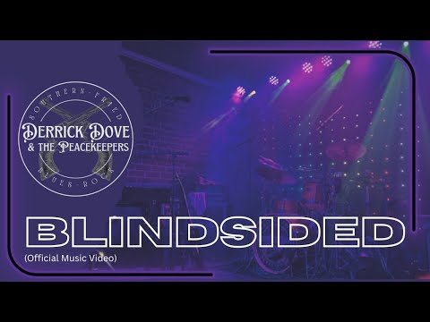 Derrick Dove & the Peacekeepers - Blindsided (official music video)