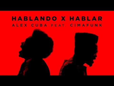 Alex Cuba - Hablando x Hablar (feat. Cimafunk) [Video Oficial]
