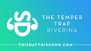 The Temper Trap – Riverina