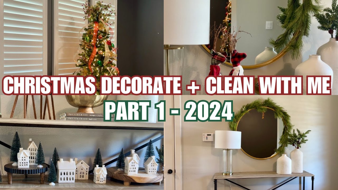 CHRISTMAS DECORATE AND CLEAN WITH ME 2024 // CHRISTMAS DECORATE PART 1