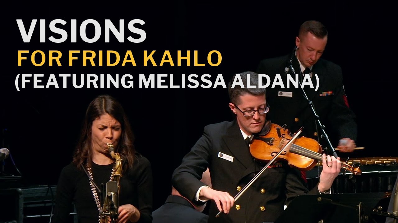 Visions for Frida Kahlo (featuring Melissa Aldana) | U.S. Navy Band