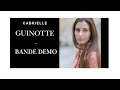 Gabrielle Guinotte Comédienne Bande démo 
