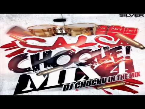 SALSA CHOKE MIX 4 - DJ CHUCHU IN THE MIX