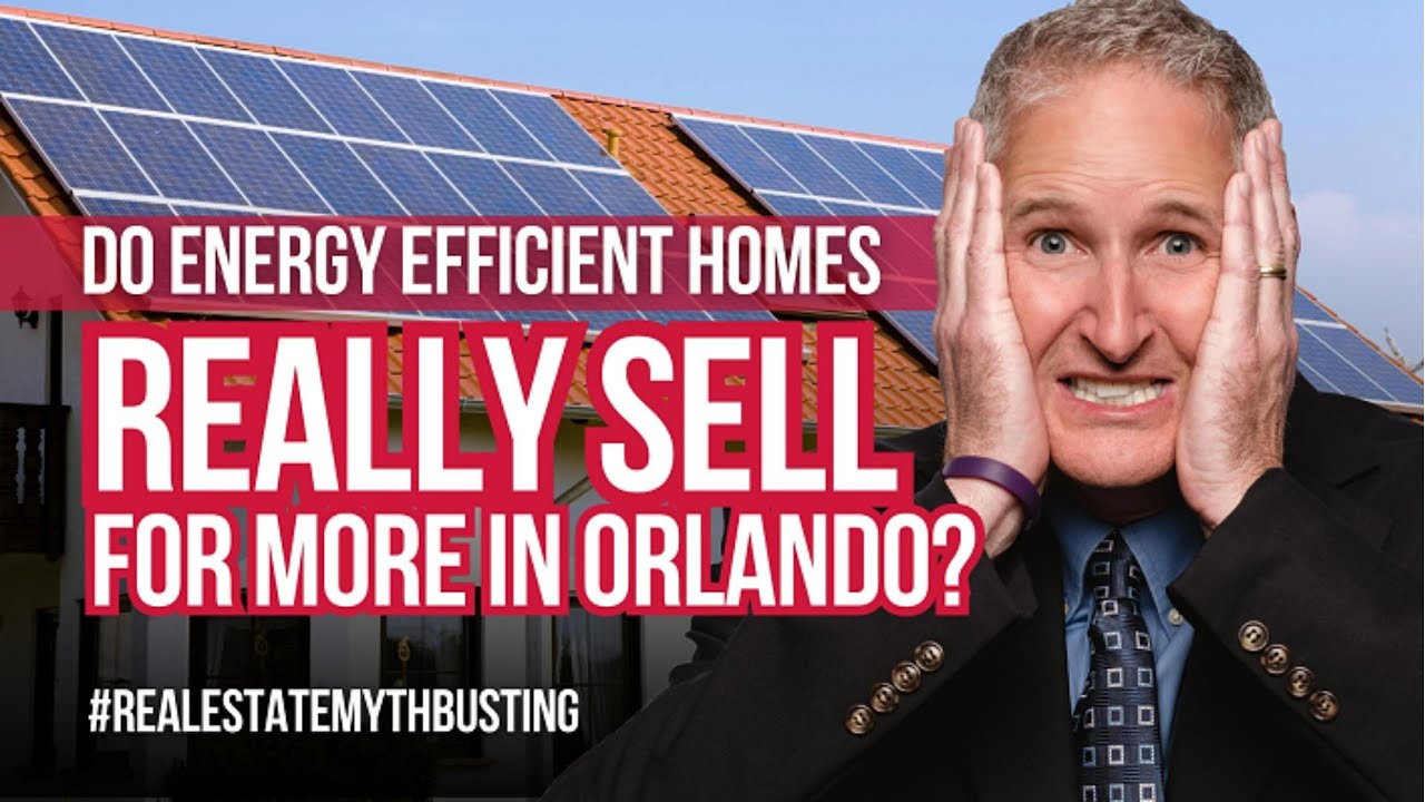 #RealEstateMythBusting Do Energy Efficient Homes REALLY sell FOR MORE in #Orlando ?? Find out!